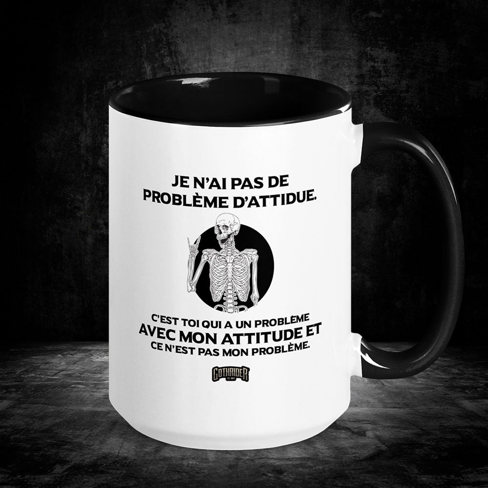 I don't have an attitude problem Mug - French Edition - GothRider Brand